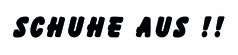 Schwarzer Aufkleber mit dem Text "SCHUHE AUS !!" auf wei�em Hintergrund.