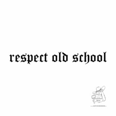 Schwarzer Aufkleber "respect old school" in gotischer Schrift auf wei�em Hintergrund.