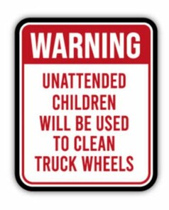 TJ Aufkleber Warning Children. Roter und wei�er Aufkleber mit Text: WARNING UNATTENDED CHILDREN WILL BE USED TO CLEAN TRUCK WHEELS.