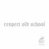 Grauer Aufkleber mit dem Schriftzug "respect old school".